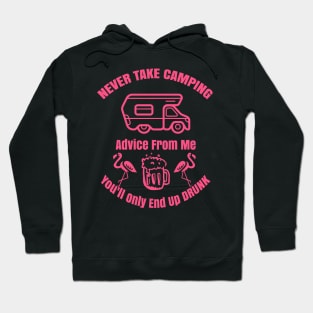 Never Take Camping Advice From Me Hoodie